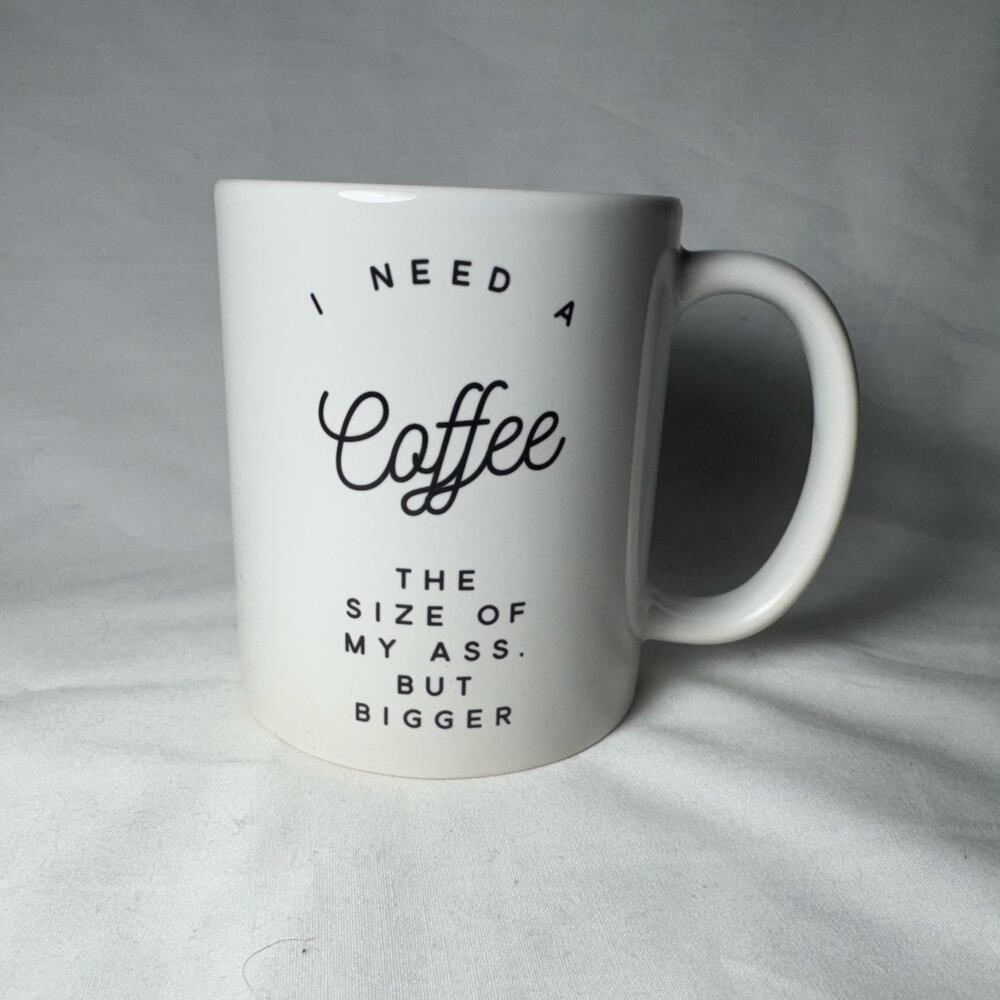 I Need A Coffee Mug White Funny Punny Gag Gift White Elephant Gift Prank Gift